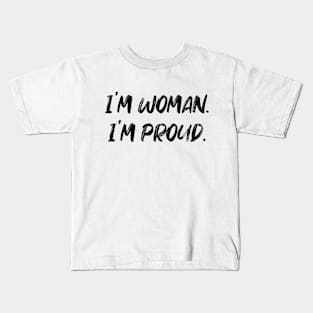 Woman Power | I'm Woman I'm Proud Kids T-Shirt